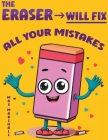 The Eraser Will Fix All Your Mistakes By Max Marshall Cover Image