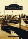 Alexandria Bay (Images of America) By Thomas F. Folino Cover Image