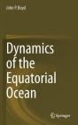 Dynamics of the Equatorial Ocean By John P. Boyd Cover Image