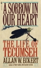 A Sorrow in Our Heart: The Life of Tecumseh Cover Image