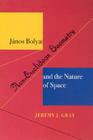 Janos Bolyai, Non-Euclidian Geometry, and the Nature of Space (Publications of the Burndy Library) By Jeremy J. Gray Cover Image