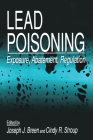 Lead Poisoning: Exposure, Abatement, Regulation By Joseph J. Breen, Cindy R. Stroup Cover Image
