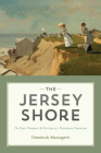 The Jersey Shore: The Past, Present & Future of a National Treasure Cover Image