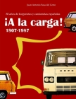 ¡A la carga!: 1907-1987 80 años de furgonetas y camionetas españolas (Edición en color) By Juan Antonio Sosa Del Cerro Cover Image