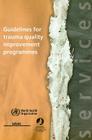Guidelines for Trauma Quality Improvement Programmes By World Health Organization Cover Image