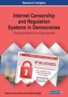 Internet Censorship and Regulation Systems in Democracies: Emerging Research and Opportunities By Nikolaos Koumartzis, Andreas Veglis Cover Image