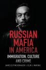 Russian Mafia in America: Immigration, Culture and Crimes By James O. Finckenauer, Elin J. Waring Cover Image