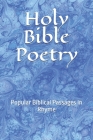 Holy Bible Poetry: Popular Biblical Passages in Rhyme By Gary W. Parker Cover Image