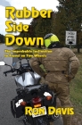 Rubber Side Down: The Improbable Inclination to Travel on Two Wheels By Ron Davis, Molly Milroy (With) Cover Image