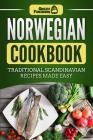 Norwegian Cookbook: Traditional Scandinavian Recipes Made Easy By Grizzly Publishing Cover Image