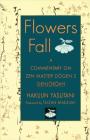 Flowers Fall: A Commentary on Zen Master Dogen's Genjokoan Cover Image