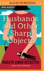 Husbands and Other Sharp Objects By Marilyn Simon Rothstein, Pamela Almand (Read by) Cover Image