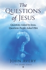 The Questions of Jesus By John Avery Cover Image