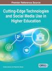 Cutting-Edge Technologies and Social Media Use in Higher Education By Vladlena Benson (Editor), Stephanie Morgan (Editor) Cover Image