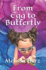 From Egg to Butterfly By Herzart (Illustrator), Melissa Herz Cover Image