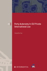 Party Autonomy in EU Private International Law: Choice of Court and Choice of Law in Family Matters and Succession (European Family Law #49) By Jacqueline Gray Cover Image