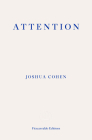 Attention: Dispatches from a Land of Distraction By Joshua Cohen Cover Image