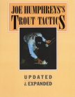 Joe Humphreys's Trout Tactics: Updated & Expanded Cover Image
