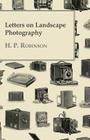 Letters on Landscape Photography By H. P. Robinson Cover Image