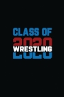 Class Of 2020 Wrestling: Senior Graduation Notebook Cover Image