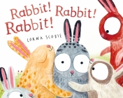 Rabbit! Rabbit! Rabbit! By Lorna Scobie, Lorna Scobie (Illustrator) Cover Image