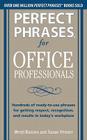 Perfect Phrases for Office Professionals: Hundreds of Ready-To-Use Phrases for Getting Respect, Recognition, and Results in Today's Workplace By Meryl Runion, Susan Fenner Cover Image