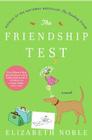 The Friendship Test: A Novel By Elizabeth Noble Cover Image
