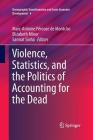 Violence, Statistics, and the Politics of Accounting for the Dead (Demographic Transformation and Socio-Economic Development #4) Cover Image