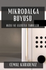 Mikrodalga Büyüsü: Hızlı ve Lezzetli Tarifler By Cemal Karadeniz Cover Image