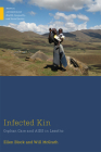 Infected Kin: Orphan Care and AIDS in Lesotho (Medical Anthropology) By Ellen Block, Will McGrath Cover Image