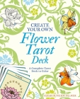 Create Your Own Flower Tarot Deck: A Complete Tarot Deck to Color By Sahar Huneidi-Palmer Cover Image