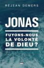 Jonas: Fuyons-Nous La Volont By R. DeMers Cover Image