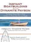Instant Boatbuilding with Dynamite Payson: The Fastest, Easiest Way to Build 15 Boats for Power, Sail, Oar, and Paddle Cover Image