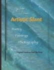 Artistic Slant: Poetry, Paintings, Photography Cover Image