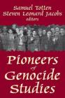 Pioneers of Genocide Studies By Samuel Totten (Editor), Steven Jacobs (Editor) Cover Image