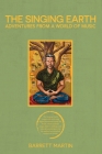The Singing Earth: Adventures From A World Of Music By Barrett Martin Cover Image