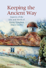 Keeping the Ancient Way: Aspects of the Life and Work of Henry Vaughan (1621-1695) (English Association Monographs Lup) By Robert Wilcher Cover Image