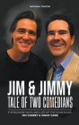 Jim & Jimmy, Tale of Two Comedians: The Bizarre Ways and Life of The Comedians, Jim Carrey & Jimmy Carr Cover Image