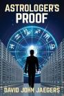 Astrologer's Proof (Astrotheologian #2) By David John Jaegers, Peggy Nehmen (Cover Design by) Cover Image