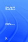 Deaf Mental Health Care (Counseling and Psychotherapy) By Neil S. Glickman (Editor) Cover Image