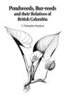 Pondweeds, Bur-reeds and their Relatives of British Columbia Cover Image