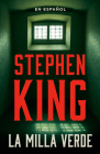 La milla verde / The Green Mile By Stephen King Cover Image
