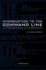 Introduction to the Command Line (Third Edition): A Fat-Free Guide to Linux, Unix, and BSD Commands Cover Image