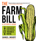 The Farm Bill: A Citizen's Guide By Daniel Imhoff, Christina Badaracco Cover Image