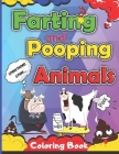 Farting and Pooping Animals Coloring Book: Funny Gift Ideas for Kids Adult Teens Relief Stress and Relaxation Cover Image