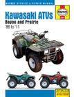 Kawasaki ATVs Bayou and Prairie '86 to '11 (Haynes Service & Repair Manual) By Editors of Haynes Manuals Cover Image