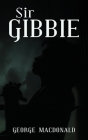 Sir Gibbie By George MacDonald Cover Image
