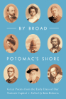 By Broad Potomac's Shore: Great Poems from the Early Days of Our Nation's Capital Cover Image