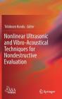 Nonlinear Ultrasonic and Vibro-Acoustical Techniques for Nondestructive Evaluation Cover Image