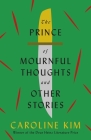 The Prince of Mournful Thoughts and Other Stories (Pitt Drue Heinz Lit Prize) Cover Image